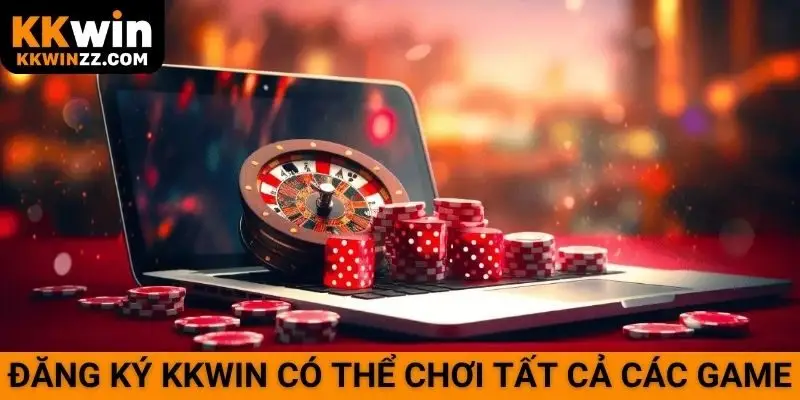 Đăng ký KKWIN có thể chơi tất cả các game