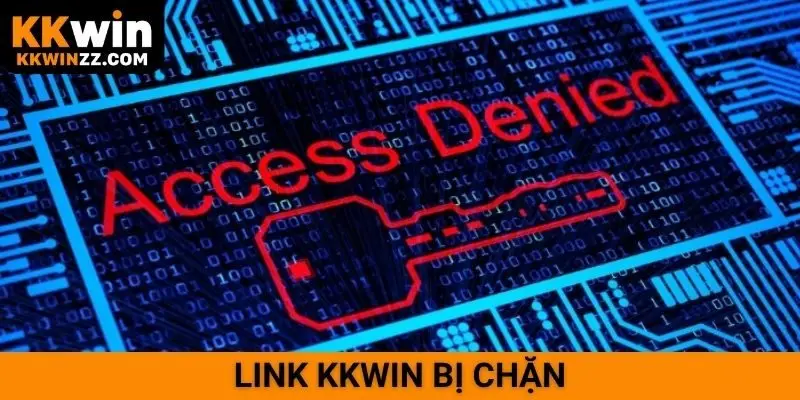 Link KKWIN bị chặn