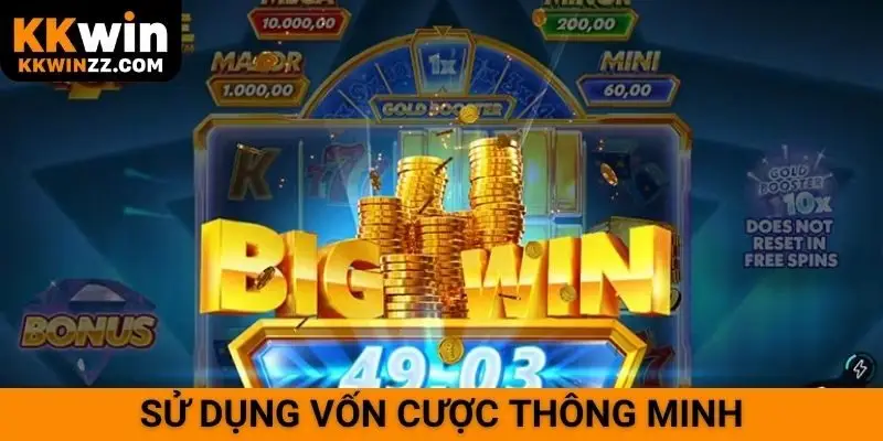 Sử dụng vốn cược thông minh
